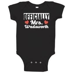 Officially Mrs Wadsworth Just Married Funny Wife Baby One Piece Officially Mrs Wadsworth Just Married Funny Wife Baby One Piece