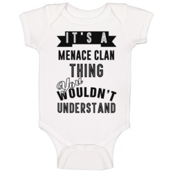 It's A Menace Clan Thing You Wouldn't Understand Hip Hop Fan Baby One It's A Menace Clan Thing You Wouldn't Understand Hip Hop Fan Baby One