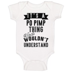 It's A Po Pimp Thing You Wouldn't Understand Hip Hop Fan Baby One Piec It's A Po Pimp Thing You Wouldn't Understand Hip Hop Fan Baby One Piec