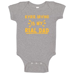 Kyrie Irving Is My Real Dad Cleveland Basketball Baby One Piece Kyrie Irving Is My Real Dad Cleveland Basketball Baby One Piece