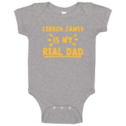 Lebron James Is My Real Dad Cleveland Basketball Baby One Piece Lebron James Is My Real Dad Cleveland Basketball Baby One Piece