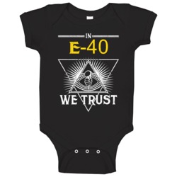 In E-40 We Trust Hip Hop Artist Fan Baby One Piece In E-40 We Trust Hip Hop Artist Fan Baby One Piece