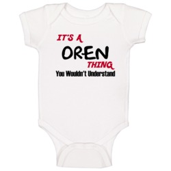 Oren It's A Thing You Wouldn't Understand Baby One Piece Oren It's A Thing You Wouldn't Understand Baby One Piece
