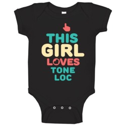 This Girl Loves Tone Loc Hip Hop Retro Baby One Piece This Girl Loves Tone Loc Hip Hop Retro Baby One Piece