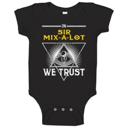 In Sir Mix-a-lot We Trust Hip Hop Artist Fan Baby One Piece In Sir Mix-a-lot We Trust Hip Hop Artist Fan Baby One Piece