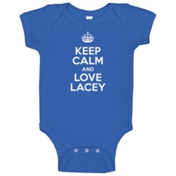 Lacey Keep Calm And Love Parody Custom Name Baby One Piece Lacey Keep Calm And Love Parody Custom Name Baby One Piece