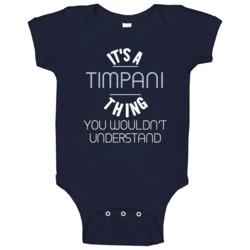 Its A Timpani Thing You Wouldnt Understand Funny Baby One Piece Its A Timpani Thing You Wouldnt Understand Funny Baby One Piece
