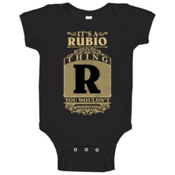 Rubio Thing You Wouldn't Understand Family Name Pride Baby One Piece Rubio Thing You Wouldn't Understand Family Name Pride Baby One Piece