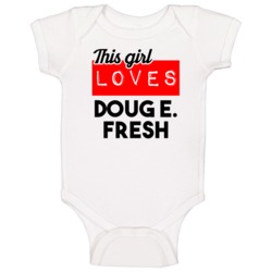 This Girl Loves Doug E Fresh Hip Hop Artist Baby One Piece This Girl Loves Doug E Fresh Hip Hop Artist Baby One Piece