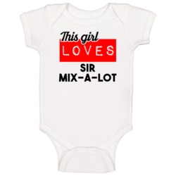 This Girl Loves Sir Mix-a-lot Hip Hop Artist Baby One Piece This Girl Loves Sir Mix-a-lot Hip Hop Artist Baby One Piece