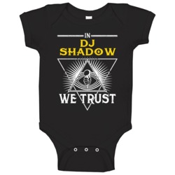 In Dj Shadow We Trust Hip Hop Artist Fan Baby One Piece In Dj Shadow We Trust Hip Hop Artist Fan Baby One Piece