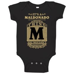 Maldonado Thing You Wouldn't Understand Family Name Pride Baby One Pie Maldonado Thing You Wouldn't Understand Family Name Pride Baby One Pie