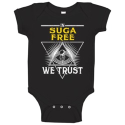 In Suga Free We Trust Hip Hop Artist Fan Baby One Piece In Suga Free We Trust Hip Hop Artist Fan Baby One Piece