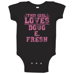 This Girl Loves Doug E Fresh Cool Hip Hop Baby One Piece This Girl Loves Doug E Fresh Cool Hip Hop Baby One Piece
