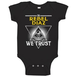 In Rebel Diaz We Trust Hip Hop Artist Fan Baby One Piece In Rebel Diaz We Trust Hip Hop Artist Fan Baby One Piece
