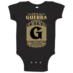 Guerra Thing You Wouldn't Understand Family Name Pride Baby One Piece Guerra Thing You Wouldn't Understand Family Name Pride Baby One Piece