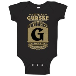 Gurske Thing You Wouldn't Understand Family Name Pride Baby One Piece Gurske Thing You Wouldn't Understand Family Name Pride Baby One Piece