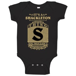 Shackleton Thing You Wouldn't Understand Family Name Pride Baby One Pi Shackleton Thing You Wouldn't Understand Family Name Pride Baby One Pi
