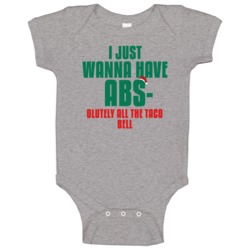 I Want Absolutely All The Taco Bell Funny Christmas Workout Gym Baby O I Want Absolutely All The Taco Bell Funny Christmas Workout Gym Baby O