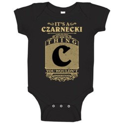 Czarnecki Thing You Wouldn't Understand Family Name Pride Baby One Pie Czarnecki Thing You Wouldn't Understand Family Name Pride Baby One Pie