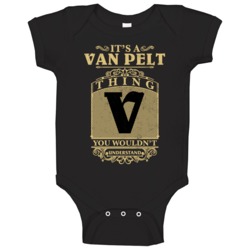 Van Pelt Thing You Wouldn't Understand Family Name Pride Baby One Piec Van Pelt Thing You Wouldn't Understand Family Name Pride Baby One Piec