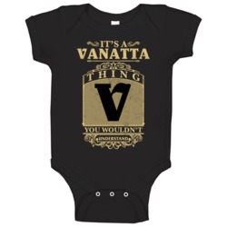 Vanatta Thing You Wouldn't Understand Family Name Pride Baby One Piece Vanatta Thing You Wouldn't Understand Family Name Pride Baby One Piece