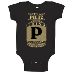 Piltz Thing You Wouldn't Understand Family Name Pride Baby One Piece Piltz Thing You Wouldn't Understand Family Name Pride Baby One Piece