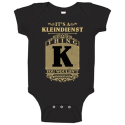 Kleindienst Thing You Wouldn't Understand Family Name Pride Baby One P Kleindienst Thing You Wouldn't Understand Family Name Pride Baby One P