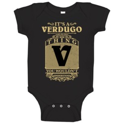 Verdugo Thing You Wouldn't Understand Family Name Pride Baby One Piece Verdugo Thing You Wouldn't Understand Family Name Pride Baby One Piece