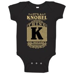 Knobel Thing You Wouldn't Understand Family Name Pride Baby One Piece Knobel Thing You Wouldn't Understand Family Name Pride Baby One Piece