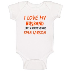 Kyle Larson Sports Love Me Some Baby One Piece Kyle Larson Sports Love Me Some Baby One Piece