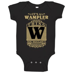 Wampler Thing You Wouldn't Understand Family Name Pride Baby One Piece Wampler Thing You Wouldn't Understand Family Name Pride Baby One Piece