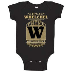 Whelchel Thing You Wouldn't Understand Family Name Pride Baby One Piec Whelchel Thing You Wouldn't Understand Family Name Pride Baby One Piec