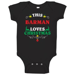 This Barman Loves Christmas Cool Custom Job Gift Baby One Piece This Barman Loves Christmas Cool Custom Job Gift Baby One Piece