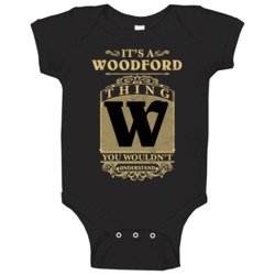 Woodford Thing You Wouldn't Understand Family Name Pride Baby One Piec Woodford Thing You Wouldn't Understand Family Name Pride Baby One Piec