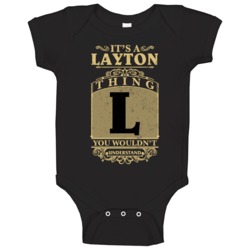 Layton Thing You Wouldn't Understand Family Name Pride Baby One Piece Layton Thing You Wouldn't Understand Family Name Pride Baby One Piece