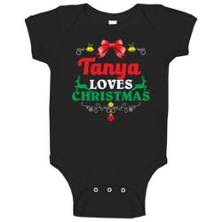Tanya Loves Christmas Custom First Name Party Holiday Gift Baby One Pi Tanya Loves Christmas Custom First Name Party Holiday Gift Baby One Pi
