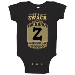 Zwack Thing You Wouldn't Understand Family Name Pride Baby One Piece Zwack Thing You Wouldn't Understand Family Name Pride Baby One Piece