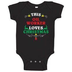 This Oil Worker Loves Christmas Cool Custom Job Gift Baby One Piece This Oil Worker Loves Christmas Cool Custom Job Gift Baby One Piece