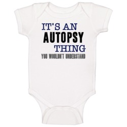 It's An Autopsy Thing You Wouldn't Understand Favorite Film Baby One P It's An Autopsy Thing You Wouldn't Understand Favorite Film Baby One P