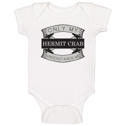 Hermit Crab Only Understands Me Zoo Animal Baby One Piece Hermit Crab Only Understands Me Zoo Animal Baby One Piece