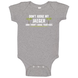 Dont Judge My Jaeger And I Wont Judge Your Kids Funny Baby One Piece Dont Judge My Jaeger And I Wont Judge Your Kids Funny Baby One Piece