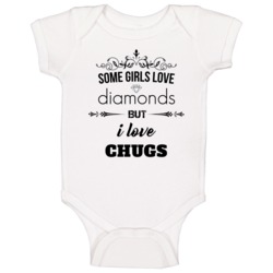 Some Girls Love Diamonds But I Love Chugs Funny Animal Lover Baby One Some Girls Love Diamonds But I Love Chugs Funny Animal Lover Baby One