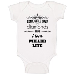 Some Girls Love Diamonds But I Love Miller Lite Funny Drinking Baby On Some Girls Love Diamonds But I Love Miller Lite Funny Drinking Baby On