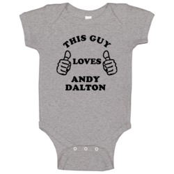 Andy Dalton Sports This Guy Loves Baby One Piece Andy Dalton Sports This Guy Loves Baby One Piece