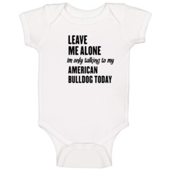 Only Talking To My American Bulldog Today Funny Animal Baby One Piece Only Talking To My American Bulldog Today Funny Animal Baby One Piece