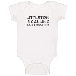 Littleton Is Calling And I Must Go Favorite City Baby One Piece Littleton Is Calling And I Must Go Favorite City Baby One Piece