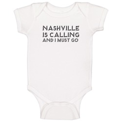 Nashville Is Calling And I Must Go Favorite City Baby One Piece Nashville Is Calling And I Must Go Favorite City Baby One Piece