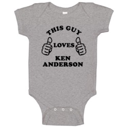 Ken Anderson Sports This Guy Loves Baby One Piece Ken Anderson Sports This Guy Loves Baby One Piece