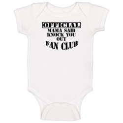 Official Mama Said Knock You Out Fan Club Hip Hop Baby One Piece Official Mama Said Knock You Out Fan Club Hip Hop Baby One Piece